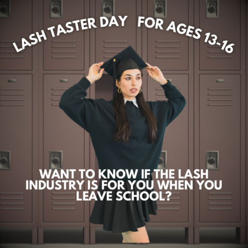 LASH TASTER DAY (AGES 13-16)